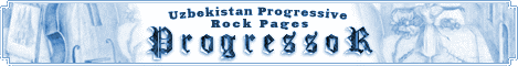 ProgressoR / Uzbekistan Progressive Rock Pages